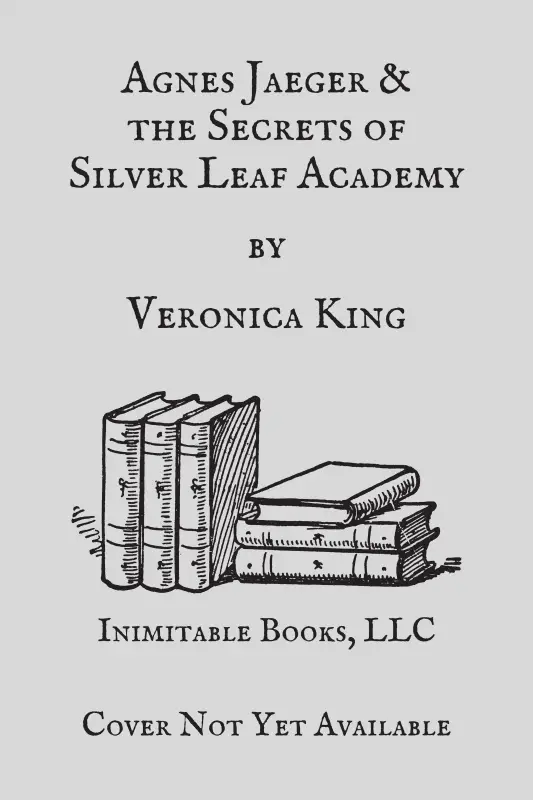 Agnes Jaeger & the Secrets of Silver Leaf Academy